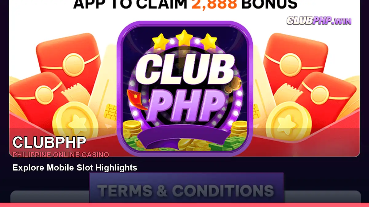 CLUBPHP mobile casino games and rewards overview for Philippine players with featured game highlights